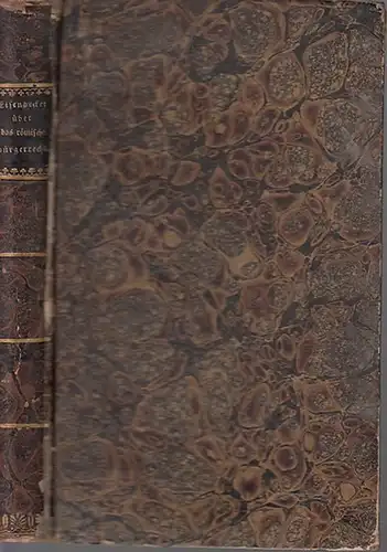 Eisendecher, Wilhelm von: Ueber die Entstehung, Entwickelung und Ausbildung des Bürgerrechtes im alten Rom. Mit einer Vorrede von A. H. L. Heeren. 