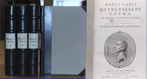 Quinctilianus, Marcius Fabius. - Quinctiliani, Marci Fabii: Marci Fabii Quinctiliani Opera. Ad Optimas Editiones Collata Praemittitur Notitia Literaria .Studiis Societatis Bipontinae  .  -  Editio Accurata / Volumen Secundum / Tertium / Quartum. Komplett 