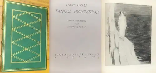 Kyser, Hans (Text) / Ernst Oppler (Illu.): Tango Argentino. Mit 10 signierten Radierungen von Ernst Oppler. 