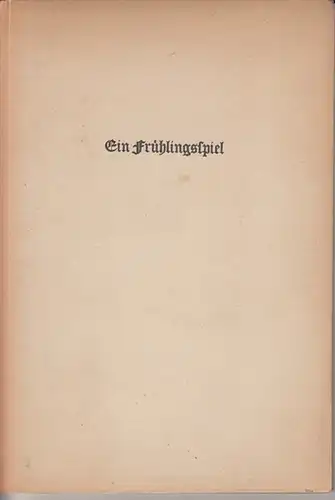 Babberger, A. M: Ein Frühlingsspiel, Dichtung in drei Teilen. -  Mit 9 Original-Holzschnitten von Herrad Fuchs. 