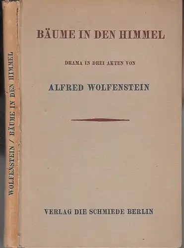 Wolfenstein, Alfred: Bäume in den Himmel. Drama in 3 Akten. 