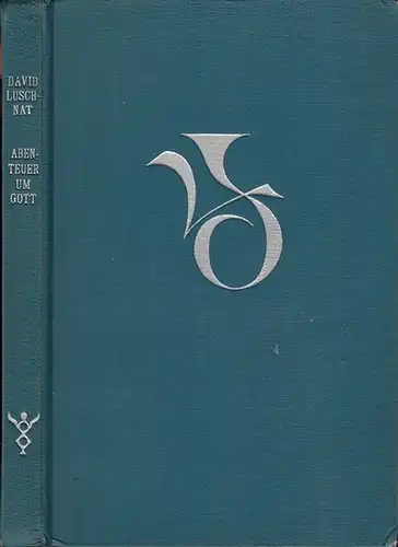 Luschnat, David: Abenteuer um Gott. (= Istist-Bücher, Folge 15). 