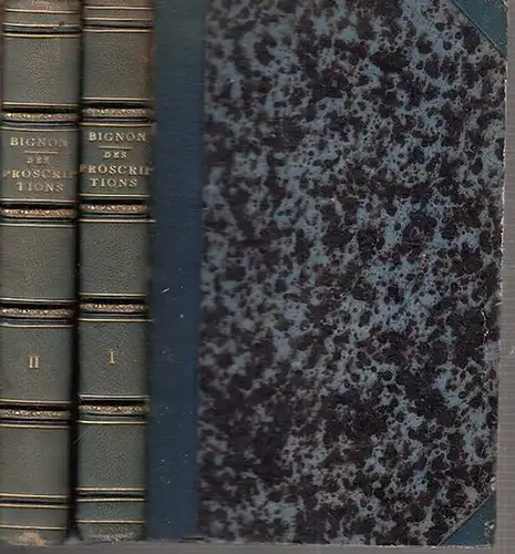 Bignon, M: Des proscriptions, par M. Bignon, Depute de L'eure. 5 livres en 2 tomes. Exemples du Contenu: 1) Athenes, Sparte, Rome, Venise, Florence, Provinces-Unies. 2) Considerations generales, politiques en France, en Angleterre, l'Empire, depuis Charle