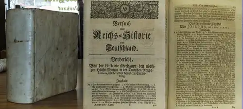 Reichshistorie Deutschland.   Gladov, Friedrich: Versuch einer vollständigen und accuraten Reichs Historie von Teutschland, darinnen die Geschichte der Teutschen von den Zeiten der Römer.. 