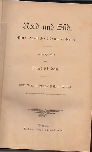 Lindau, Paul (Hrsg.): Nord und Süd : Eine deutsche Monatsschrift. XXIII. (23.) Band - October 1882 - 67., 68. und 69.  Heft. 
