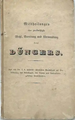 Nestler, Johann Karl und Franz Diehl: Mittheilungen über zweckmäßigste Wahl, Bereitung und Verwendung des Düngers. Mit Vorbemerkung von J. C. Lauer. Zwei von der k.. 