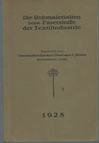 Möller, E: Die Rohmaterialien bezw. Faserstoffe der Textilindustrie. 