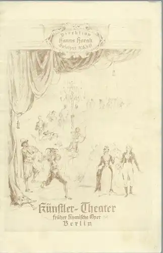 Künstler Theater (vormals Komische Oper), Berlin, Friedrichstraße 104.   Hanns Horak (Direktion).   Max Christian Feiler: Programmheft zu 'Die sechste Frau'. Komödie von.. 