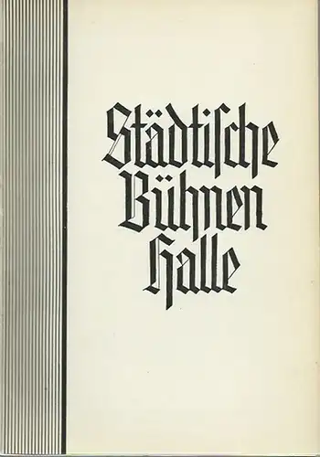 Halle /Saale. - Städtische Bühnen Halle. - Curt Freiwald: Programmheft zu 'Verwandler der Welt', Drama von Curt Freiwald. Inscenierung: Willy Dietrich. Aufführung in Städtische Bühnen...