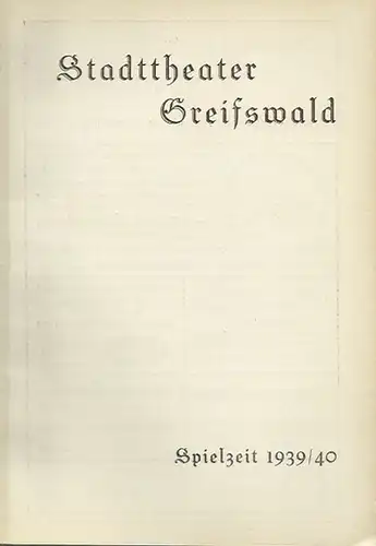 Greifswald.   Stadttheater Greifswald.   Claus Dietrich Koch (Intendant): Konvolut von 2 Programmheften des Stadttheaters Greifswald aus der Spielzeit 1939/40 mit der Besetzungsliste.. 