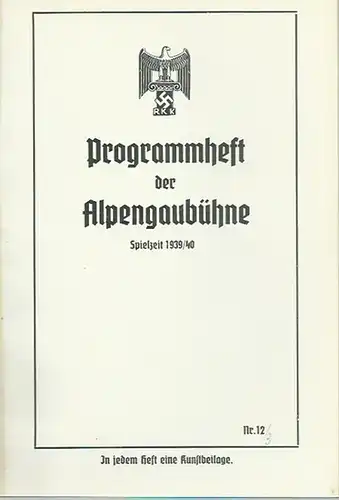 Alpengaubühne [ Leoben ]: Programmheft der Alpengaubühne [Leoben]. Nr. 12. Spielzeit 1939 / 1940. Mit Besetzungszettel zu ' Hilde und 4 PS ', Lustspiel von...