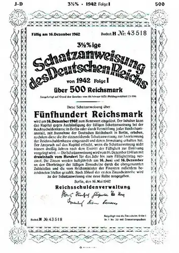 Schatzanweisung des Deutschen Reichs: 3 1/2 %ige  Schatzanweisung des Deutschen Reichs von 1942 Folge I über 500 Reichsmark. Fällig am 16. Dezember 1962. Buchst. H Nr. 43518. Herausgegeben von der Reichsschuldenverwaltung. 