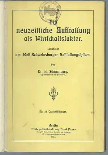 Schaumburg, A: Die neuzeitliche Aufstallung als Wirtschaftsfaktor. Dargestellt am Wolf-Schweinsburger Aufstallungssystem. 