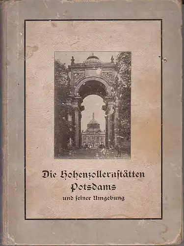 Potsdam. - Hohenzollern. - Rogger, Bernhard: Die Hohenzollernstätten Potsdams und seiner Umgebung. 