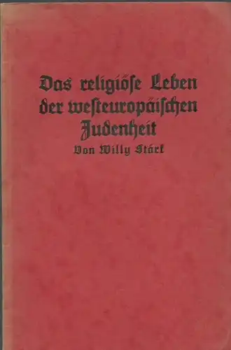 Stärk, Willy: Das religiöse Leben der westeuropäischen Judenheit vornehmlich Deutschlands, und seine Wertung vom christlichen Gottesgedanken aus. (= Heft 49 der Stimmen aus der deutschen christlichen Studentenbewegung). 