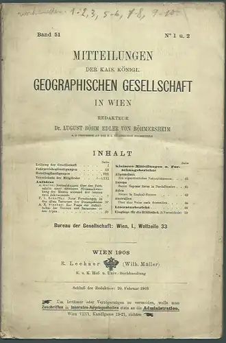 Mitteilungen der Kais. Königl. Geographischen Gesellschaft in Wien. Band 51, No 1 und 2. Mit den Aufsätzen von A. Guirs: Beobachtungen über den Fortschritt einer.. 