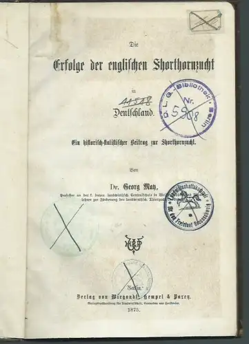 May, Georg: Die Erfolge der englischen Shorthornzucht in Deutschland. Ein historisch-statistischer Beitrag zur Shorthornzucht. 