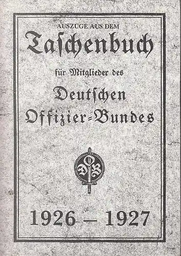 Offizierbund. - N.N: Auszüge  aus dem Taschenbuch für Mitglieder des Deutschen Offizier-Bundes 1926 - 1927 /1931-1932. 