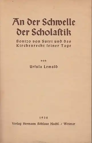 Lewald, Ursula: An der Schwelle zur Scholastik.  Bonizo von Sutri und das Kirchenrecht seiner Tage. 