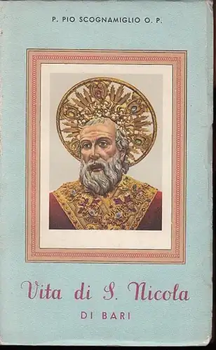 Scognamiglio O.P. , P. Pio: Vita di S. Nicola di Bari. 