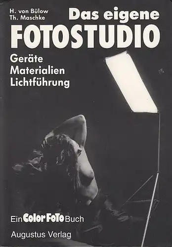Bülow, H.von / Th. Maschke: Das eigene Fotostudio. Geräte-Matrialien-Lichtführung. Ein ColorFoto Buch. 