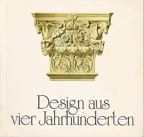Kreis Unna, Kulturabtlg.  (Hrsg.): Design aus vier Jahrhunderten. Muster und Enwurf von der Renaissance bis zum Art Déco. 