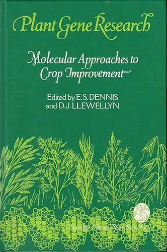 Dennis, E.S. / D.J. Llewellyn (Eds.): Molecular Approaches to Crop  Improvement (Plant Gene Research - Basic Knowledge and  Application ed. by E.S.Dennis / B.Hohn / Th.Hohn / P.J.king / J. Schell / D.P.S. Verma). 