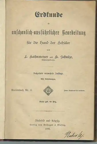 Kahnmeyer, L. und H. Schulze: Erdkunde in anschaulich-ausführlicher Bearbeitung für die Hand der Schüler. Realienbuch Nr. 6. 