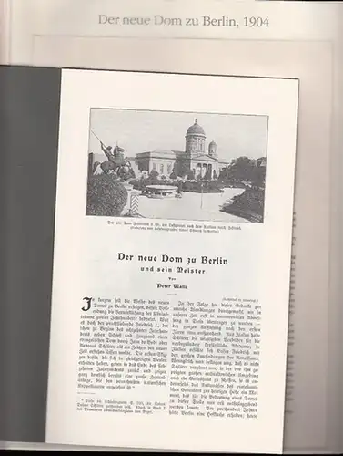 Berlin-Archiv. - Herausgegeben von Hans-Werner Klünner und Helmut Börsch-Supan: BerlinArchiv - Lieferung BE 01185 - Der neue Dom zu Berlin und sein Meister. Von Peter...