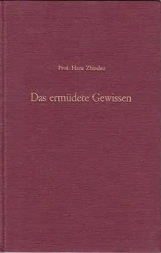 Zbinden, Preof. Hans: Das ermüdete Gewissen. 