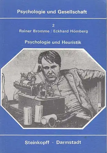 Bromme, Rainer / Eckhard Hömberg: Psychologie und Heuristik. Probleme der systematischen Effektivierung von Erkenntnisprozessen (Psychologie und Gesellschaft, hrsg. Von Michael Stadler, 2). 