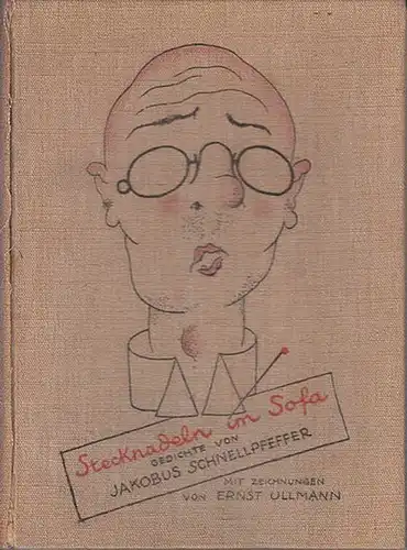 Ullmann (Illustr.).- Schnellpfeffer, Jacobus (d.i. Carl Georg von Maassen): Stecknadeln im Sofa : Gedichte. Illustrationen und Buchausstattung von Ernst Ullmann. 