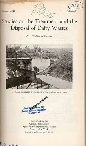 Walker, C. L. and others // Spencer, Leland // Noble, Clarence Vernon // Bartlett, R. W: Walker, C. L. and others: Studies on the Treatment and the Disposal of Dairy Wastes. (Bulletin 425: p. 1-170, Charts complete) // Spencer, Leland: Economic Study of R