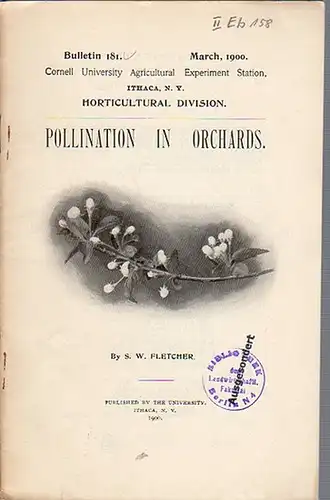 Fletcher, S. W: Pollination in Orchards. (= Bulletin 181, March, 1900. Cornell University Agricultural Experiment Station, Ithaca, N. Y. Horticultural Division). 