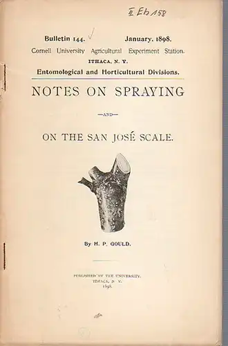 Gould, H. P: Notes on Spraying and on the San José Scale. (= Bulletin 144, January, 1898. Cornell University Agricultural Experiment Station. Ithaca, N. Y.). 