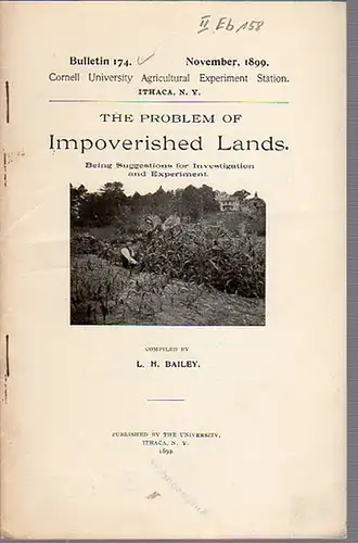 Bailey, L. H: The Problem of Impoverished Lands. Being Suggestions for Investigation and Experiment. (= Bulletin 174, November, 1899. Cornell University Agricultural Experiment Station. Ithaca, N. Y.). 