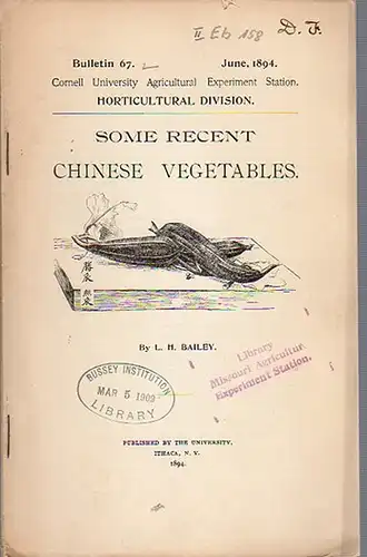 Bailey, L. H: Some Recent chinese Vegetables. (= Bulletin 67, June, 1894. Cornell University Agricultural Experiment Station. Horticultural Division.). 