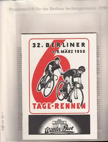 BerlinArchiv herausgegeben von Hans-Werner Klünner und Helmut Börsch - Supan.-  (Hrsg.): Programmheft für das Berliner Sechstagerennen 1950.  ( = Lieferung  BE 01287) aus Berlin-Archiv hrsg.v. Hans-Werner Klünner und Helmut Börsch-Supan). 