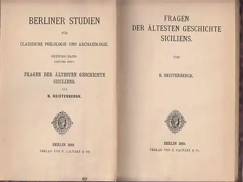 Sizilien. - Heisterbergk, B: Fragen der ältesten Geschichte Siciliens. (=Berliner Studien für classische Philologie und Archaelogie ; Neunter Band, drittes Heft). 