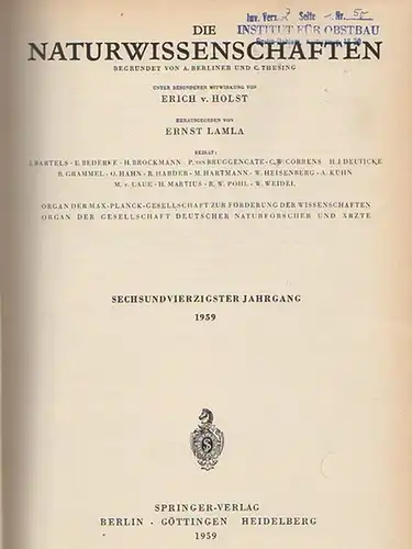 Naturwissenschaften, Die. - A. Berliner und C. Thesing (Begr.) / Erich v. Holst und Ernst Lamla (Hrsg.): Die Naturwissenschaften. Sechsundvierzigster (46.) Jahrgang 1959, komplett mit den Heften 1 (erstes Januarheft) bis  24 (zweites Dezemberheft). 