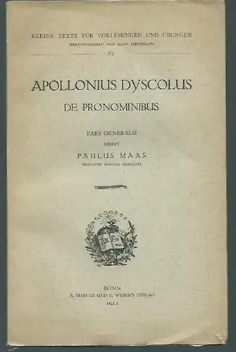 Apollonius Dyscolus: De pronominibus pars generalis edidit Paulus Maas. (= Kleine Texte für Vorlesungen und Übungen, Heft 82). 