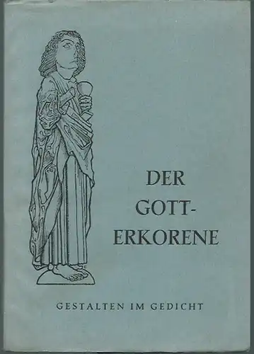 Rüdiger, Kurt (Herausgeber): Der Gott-Erkorene. Gestalten im Gedicht. Der Karlsruher Bote, Blätter für Dichtung. 