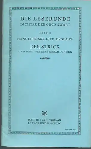 Lipinsky-Gottersdorf, Hans: Der Strick und drei weitere Erzählungen. Mit Einführung von Heinz-Günter Pflughaupt. (= Die Leserunde, Dichter der Gegenwart, Heft 15). 