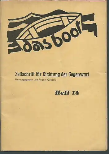 Boot, das. - Grabski, Robert (Herausgeber): Das Boot. Zeitschrift für Dichtung der Gegenwart. Jahrgang 4, Heft 14 (April -Juni), 1958. 