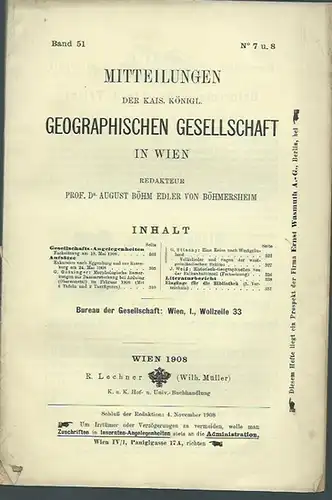 Mitteilungen der Kais. Königl. Geographischen Gesellschaft in Wien. Band 51, No 7 und 8. Mit Gesellschafts Angelegenheiten / Aufsätze von G. Götzinger: Morphologische Bemerkungen zur.. 
