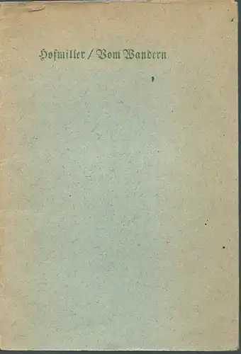 Hofmiller, Josef: Vom Wandern. Reuchlindrucke, Neue Folge, Nummer 3. 