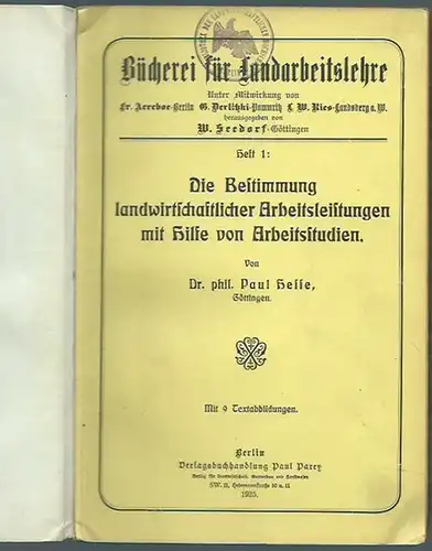 Hesse, Paul: Die Bestimmung landwirtschaftlicher Arbeitsleistungen mit Hilfe von Arbeitsstudien. (= Bücherei für Landarbeitslehre, Heft 1). 