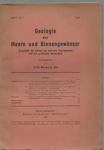 Wasmund, Erich (Herausgeber): Geologie der Meere und Binnengewässer. Zeitschrift für marine und limnische Hydrogeologie und ihre praktische Anwendung. Band 7, Heft 1, 1944. 