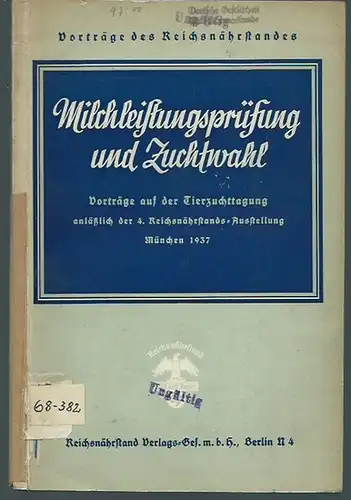 Henseler, H. / H. Vogel / Fritz Stockklausner / Krüger: Milchleistungsprüfung und Zuchtwahl. Vorträge auf der Tierzuchttagung anläßlich der 4. Reichsnährstands-Ausstellung, München 1937.(= Vorträge Band 3). 
