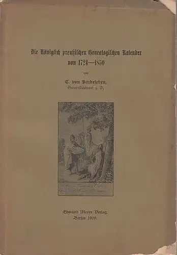 Bardeleben, C. von: Die königlich preußischen Genealogischen Kalender von 1724 - 1850. 